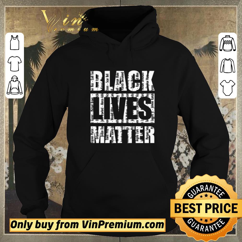 Hot Black Lives Matter With Names Of Victims shirt sweater bd9a53fd hot black lives matter with names of victims shirt sweater 4 - Hot Black Lives Matter With Names Of Victims shirt sweater