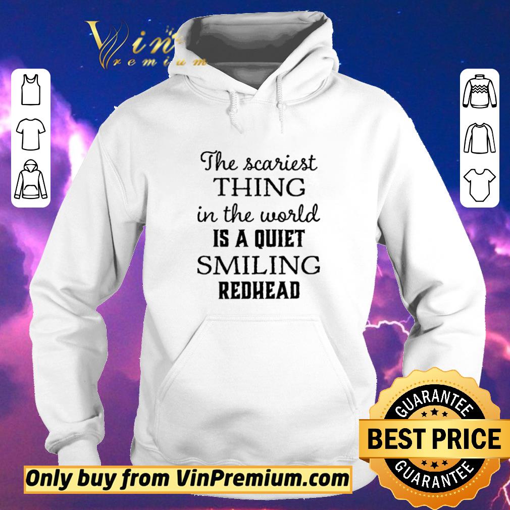 be8a33d0 pretty the scariest thing in the world is smiling redhead shirt 4 - Pretty The scariest thing in the world is smiling Redhead shirt