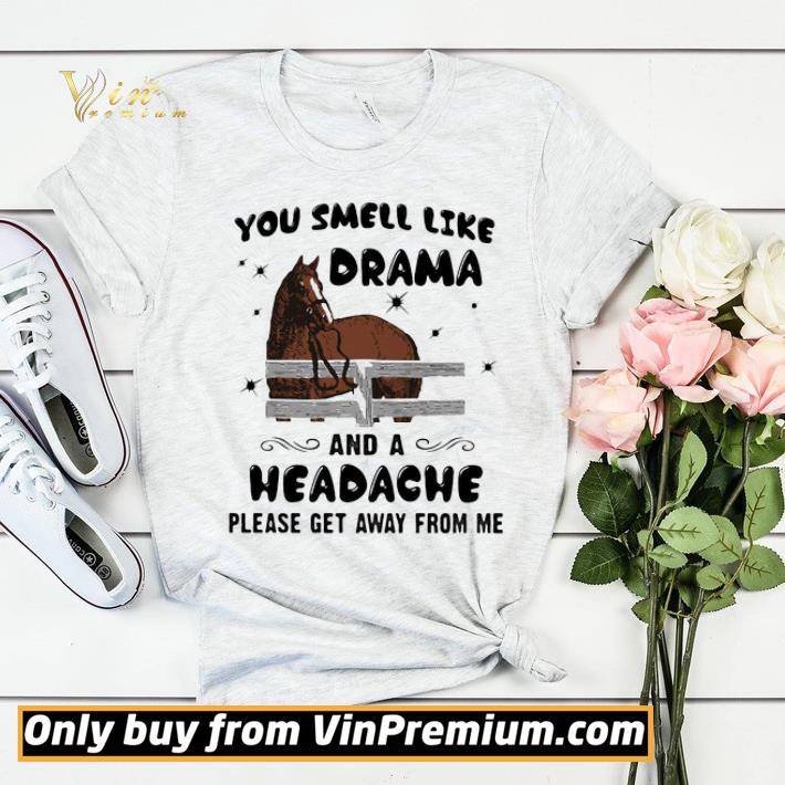 be940534 horse you smell like drama and a headache please get away from me shirt sweater 4 - Horse you smell like drama and a headache please get away from me shirt sweater