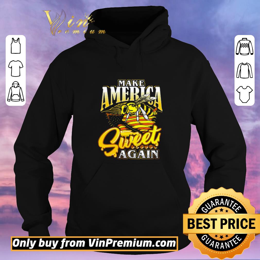 c058b6a9 pretty bee make america sweet again shirt sweater 4 - Pretty Bee Make America Sweet Again shirt sweater