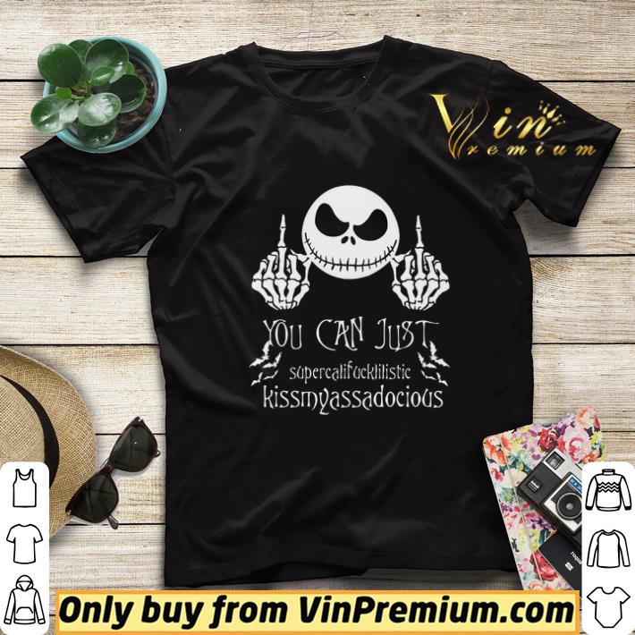 c3dea0bb jack skellington nightmare you can just supercali fuck shirt sweater 4 - Jack Skellington Nightmare You Can Just Supercali Fuck shirt sweater