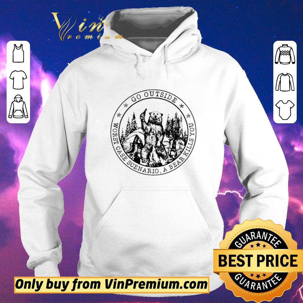 c70054aa nice go outside worst case scenario a bear kills you shirt sweater 4 - Nice Go Outside Worst Case Scenario A Bear Kills You shirt sweater