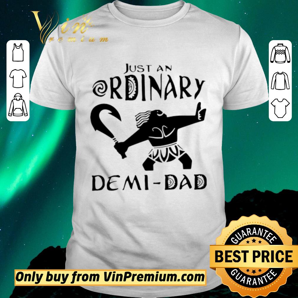 Official Just An Ordinary Demi Dad shirt sweater