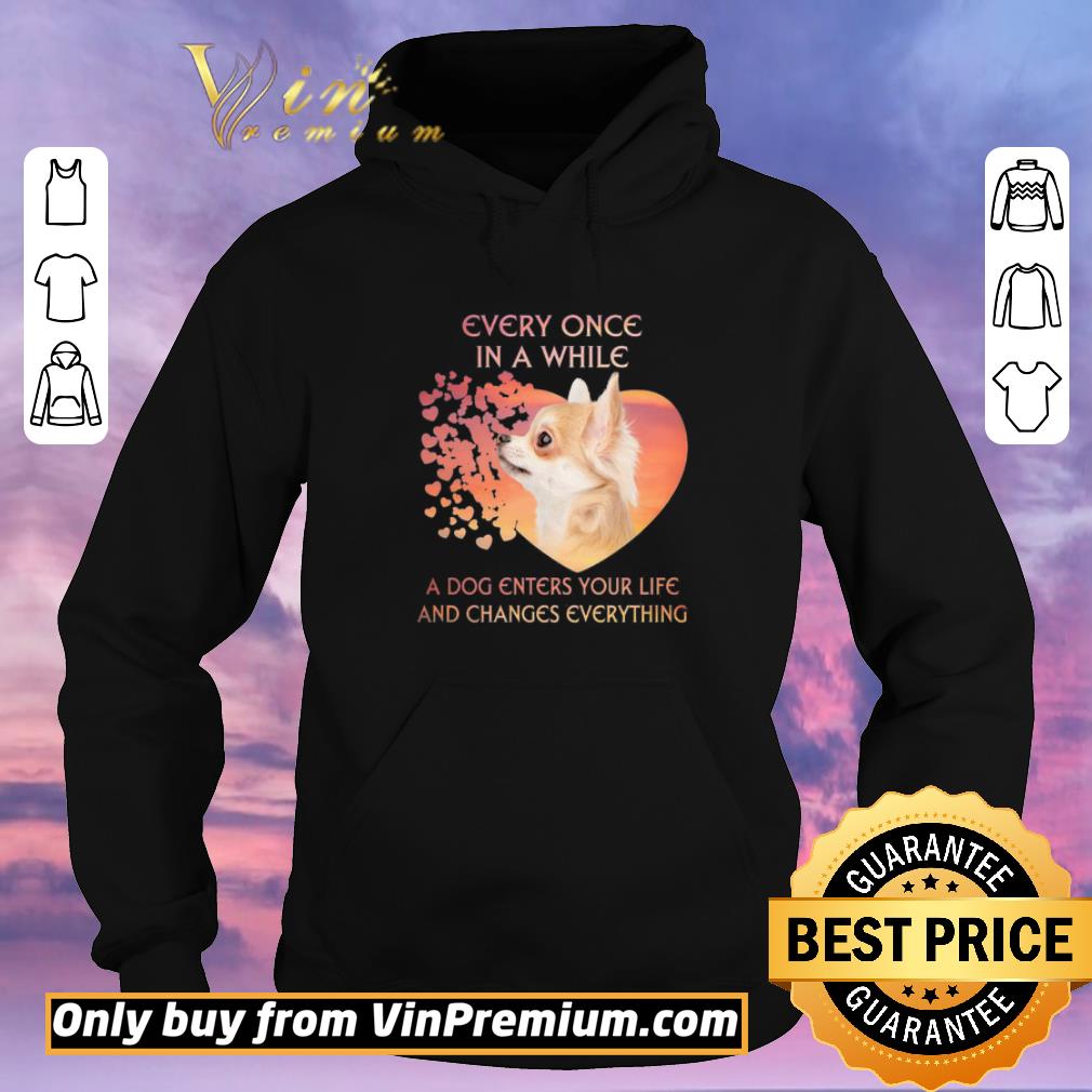 Top Chihuahua heart every once in a while a dog enters you life and changes every thing shirt sweater cb6fb255 top chihuahua heart every once in a while a dog enters you life and changes every thing shirt sweater 4 - Top Chihuahua heart every once in a while a dog enters you life and changes every thing shirt sweater