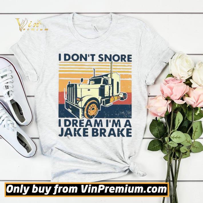 cc4b9447 i don t snore i dream i m a jake brake shirt sweater 4 - I Don’t Snore I Dream I’m A Jake Brake shirt sweater