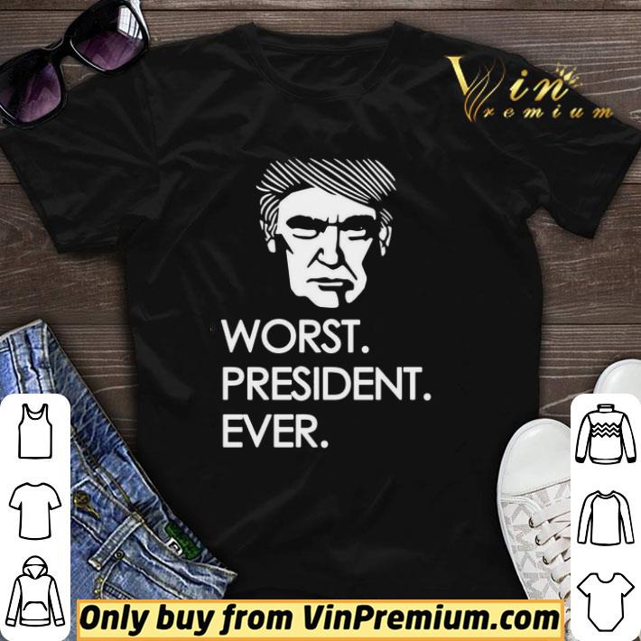 Donald Trump Worst President Ever shirt sweater