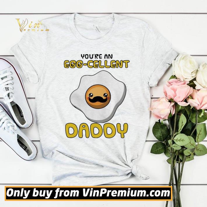 Father You Are An Eggcellent Daddy shirt sweater cd5936d6 father you are an eggcellent daddy shirt sweater 4 - Father You Are An Eggcellent Daddy shirt sweater