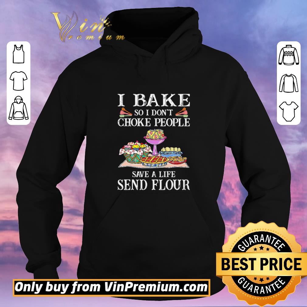 Nice Baking i bake so i don’t choke people save a life send flour cake shirt sweater cd5ef692 nice baking i bake so i don t choke people save a life send flour cake shirt sweater 4 - Nice Baking i bake so i don’t choke people save a life send flour cake shirt sweater