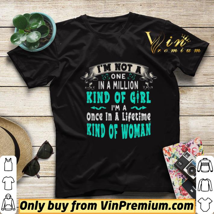 cdab02e2 i m not a one in a million kind of girl i m a once in a lifetime kind of woman shirt sweater 4 - I’m Not A One In A Million Kind Of Girl I’m A Once In A Lifetime Kind Of Woman shirt sweater