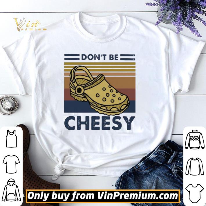Don’t Be Cheesy Crocs Vintage shirt sweater