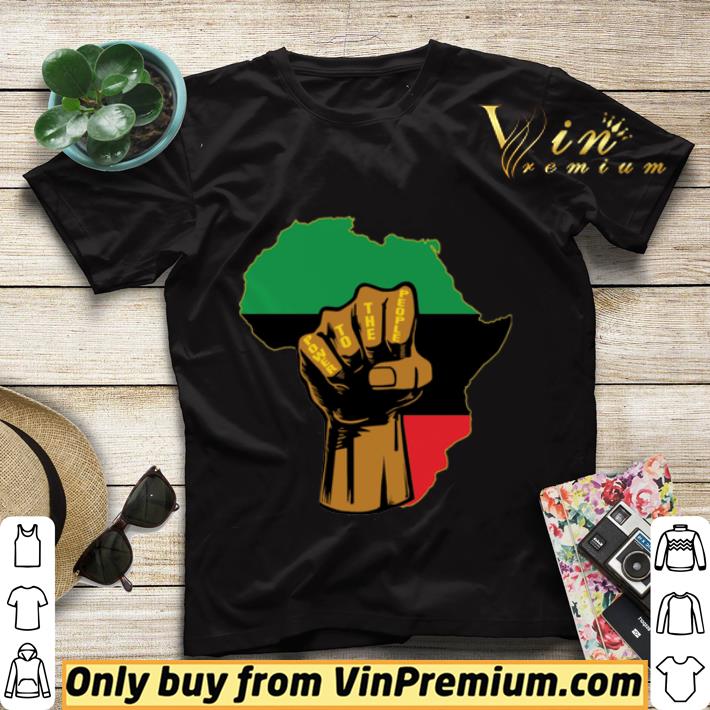 ce3a8fe5 the fist power to the people african map pan african flag shirt sweater 4 - The Fist Power to the people African Map Pan-african Flag shirt sweater