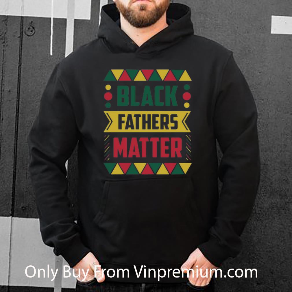 ce52f792 top black fathers matter black lives matter father s day shirt 4 - Top Black Fathers Matter Black Lives Matter Father's Day shirt