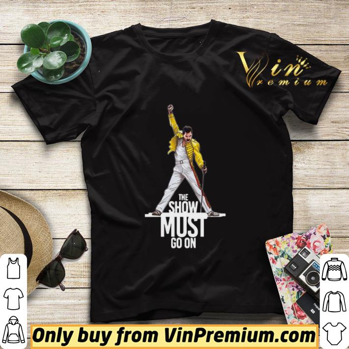 Freddie Mercury Queen The Show Must Go On shirt sweater ce60ddb2 freddie mercury queen the show must go on shirt sweater 4 - Freddie Mercury Queen The Show Must Go On shirt sweater