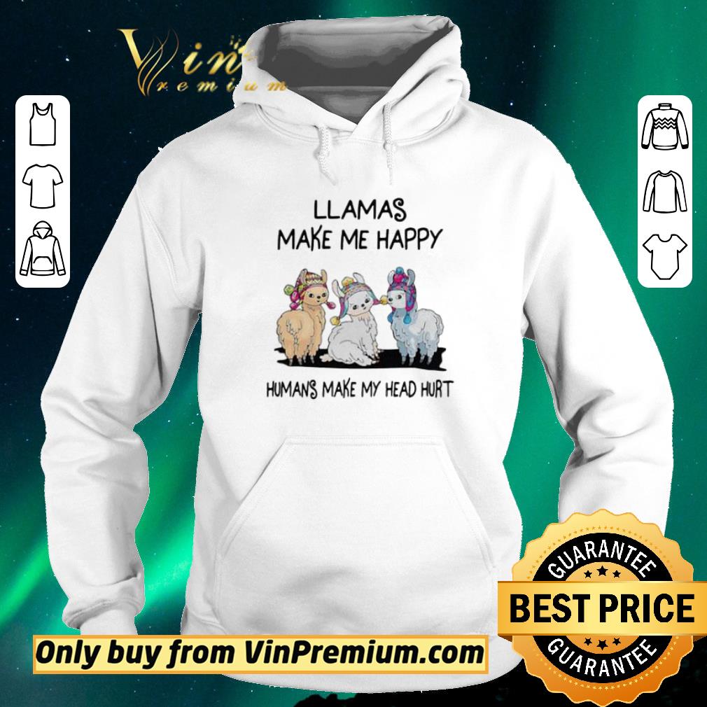 ce77cce9 nice llamas make me happy humans make my head hurt shirt sweater 4 - Nice Llamas Make Me Happy Humans Make My Head Hurt shirt sweater