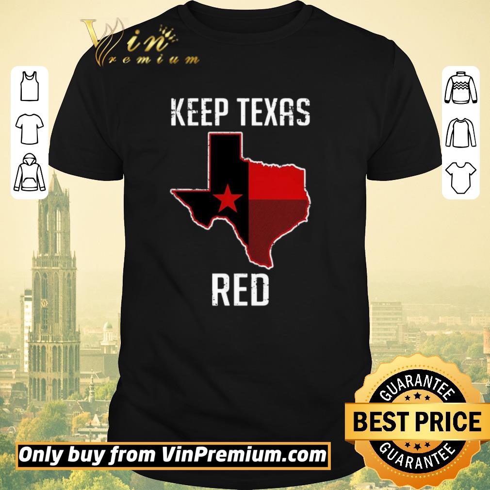 Awesome Keep Texas Red State Flag shirt sweater