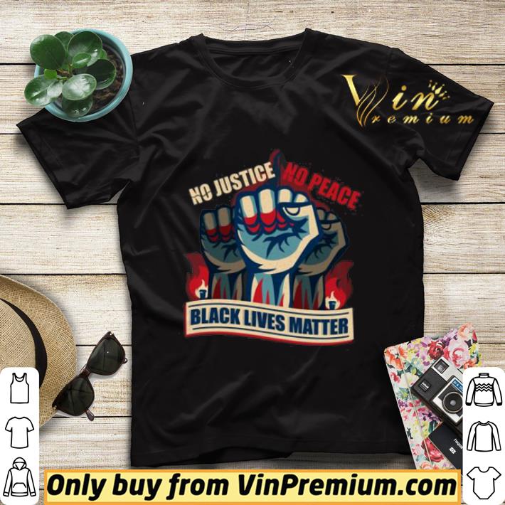 Black Lives Matter No Justice No Peace Black History shirt sweater cfd86965 black lives matter no justice no peace black history shirt sweater 4 - Black Lives Matter No Justice No Peace Black History shirt sweater