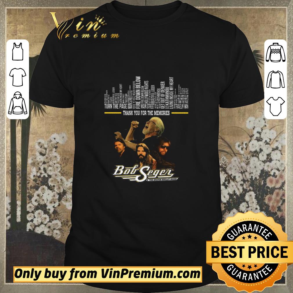 Premium Bob Seger Thank You For The Memories Turn The Page Fire Down Below shirt sweater