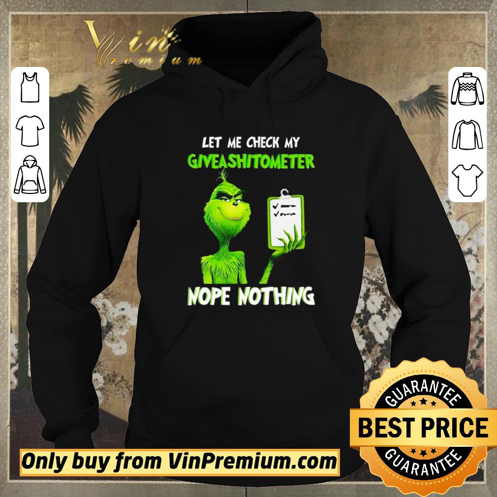 d36f88fb original grinch let me check my give a shit ometer nope nothing shirt sweater 4 - Original Grinch let me check my give a shit ometer nope nothing shirt sweater