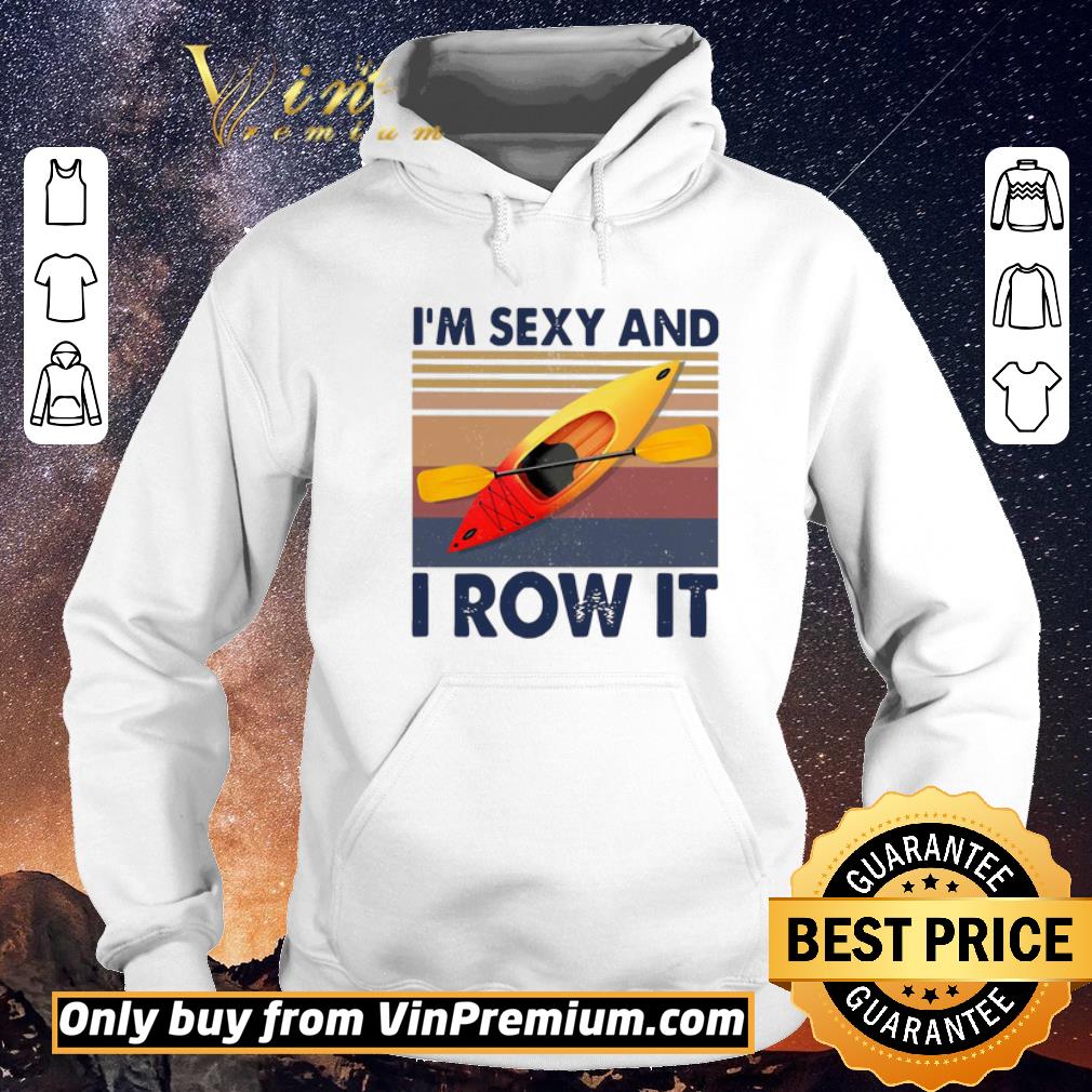 d55113c4 nice kayaking i m sexy and i row it vintage shirt sweater 4 - Nice Kayaking I’m Sexy And I Row It Vintage shirt sweater