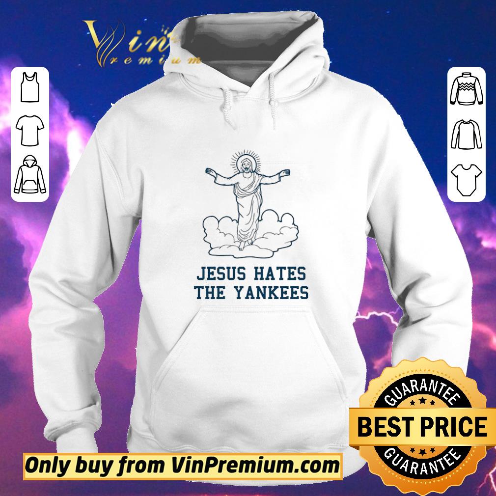 Official Jesus Hates The Yankees shirt sweater d5c56eed official jesus hates the yankees shirt sweater 4 - Official Jesus Hates The Yankees shirt sweater