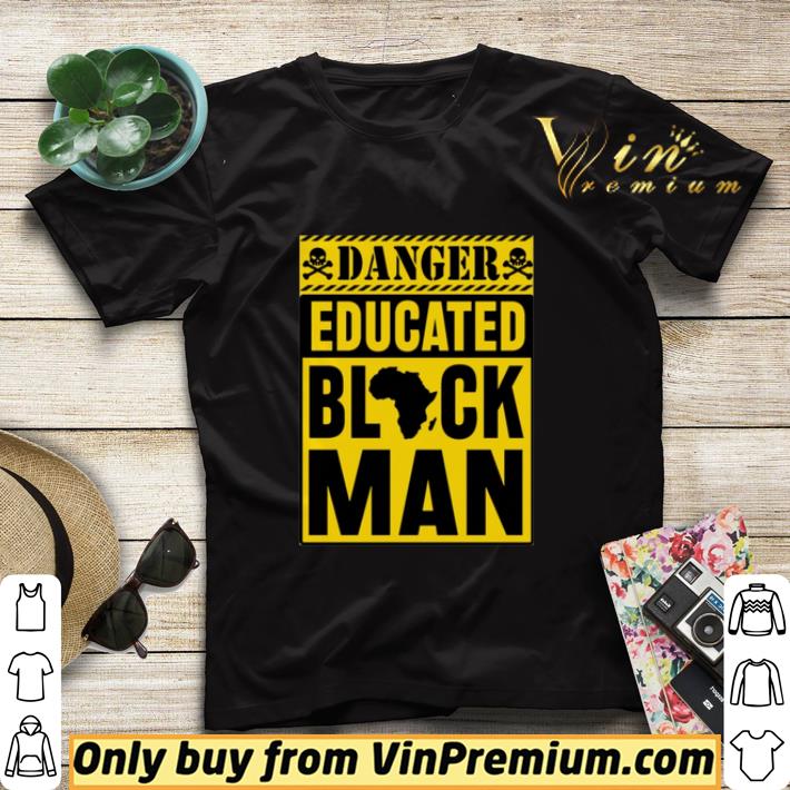 Danger Educated Black Man shirt sweater d9df2488 danger educated black man shirt sweater 4 - Danger Educated Black Man shirt sweater