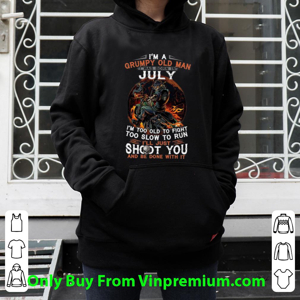 d9f48ff7 official i m a frumpy old man i was born in july i ll just shoot you shirt 4 - Official I'm A Frumpy Old Man I Was Born In July I'll Just Shoot You shirt