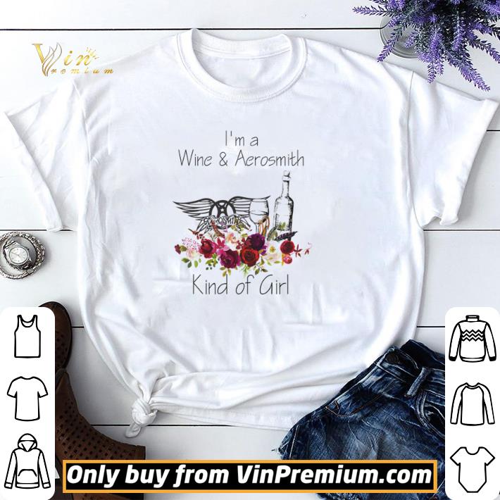 Floral I’m a wine and Aerosmith kind of girl shirt sweater