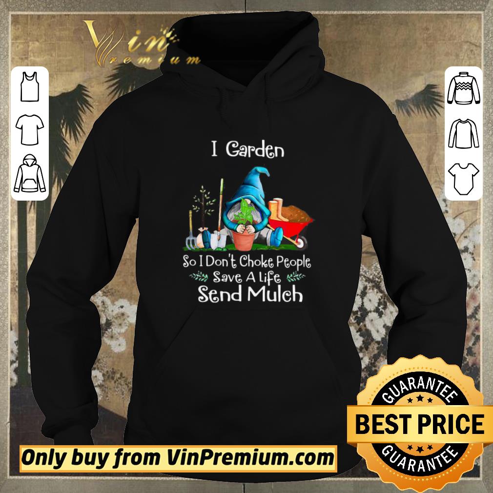 Pretty Gnome I Garden So I Don’t Choke People Save A Life Send Mulch shirt sweater e4069f4c pretty gnome i garden so i don t choke people save a life send mulch shirt sweater 4 - Pretty Gnome I Garden So I Don’t Choke People Save A Life Send Mulch shirt sweater
