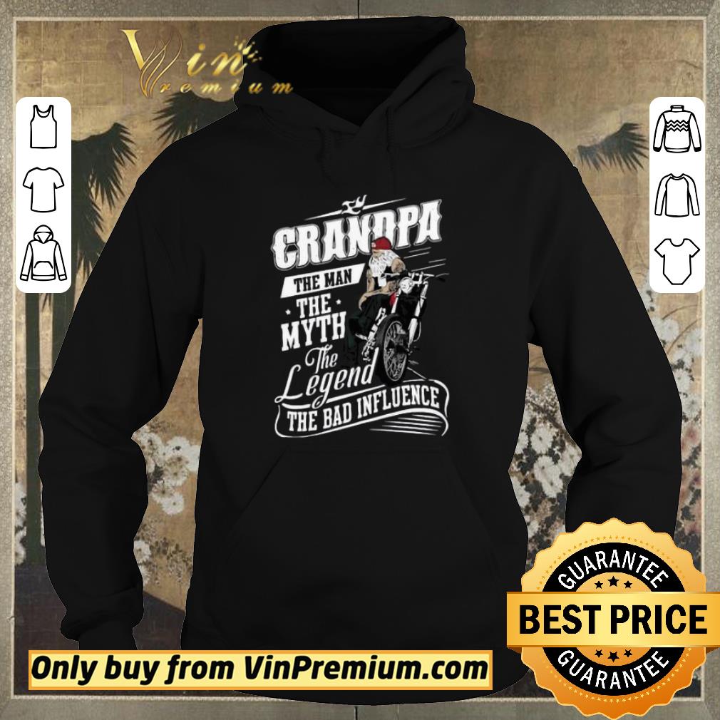 e4a2a793 nice grandpa the man the myth the legend the bad influence motorbike shirt sweater 4 - Nice Grandpa The Man The Myth The Legend The Bad Influence Motorbike shirt sweater