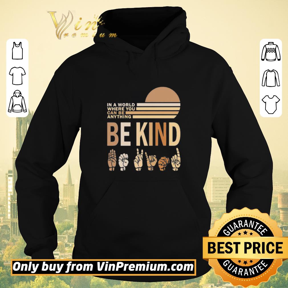 Awesome In a world where you can be anything be kind black lives matter vintage shirt sweater e50d88e8 awesome in a world where you can be anything be kind black lives matter vintage shirt sweater 4 - Awesome In a world where you can be anything be kind black lives matter vintage shirt sweater