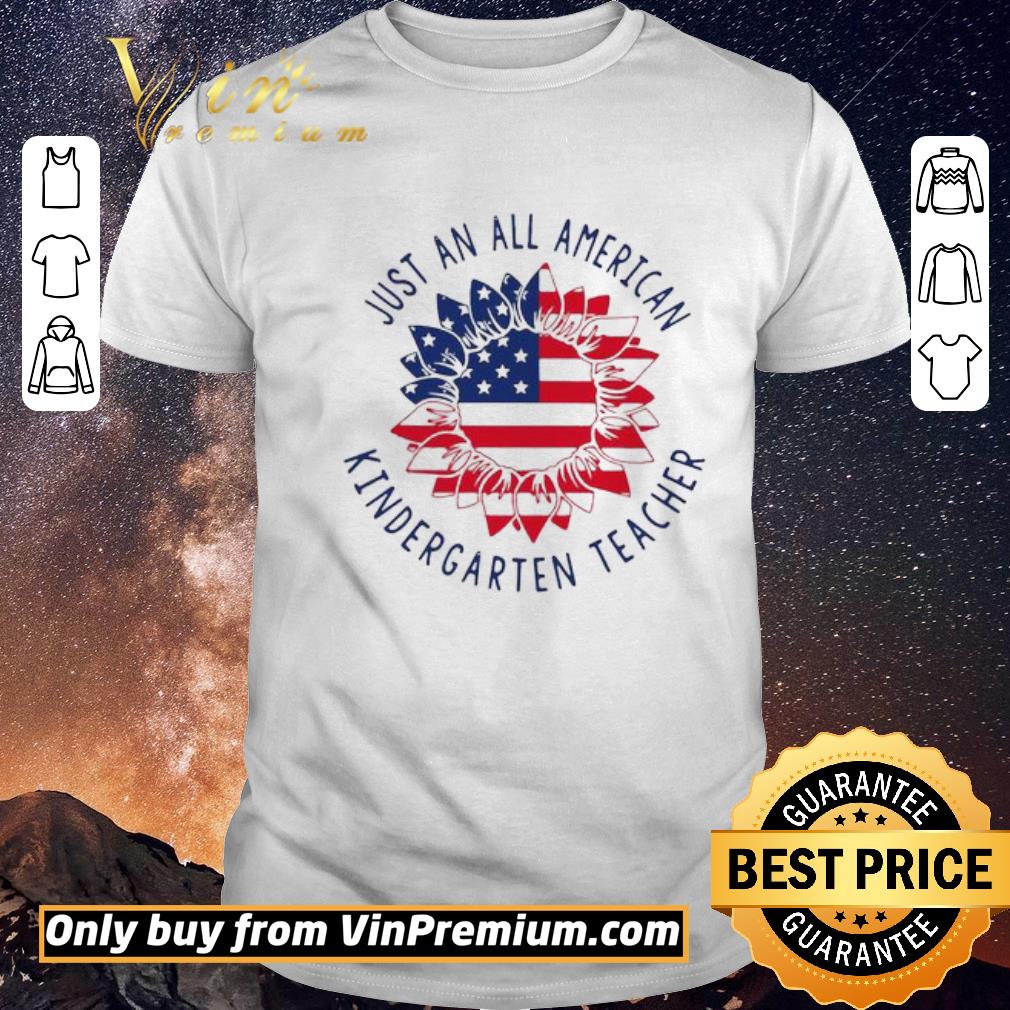 Funny Just An All American Kindergarten Teacher shirt sweater