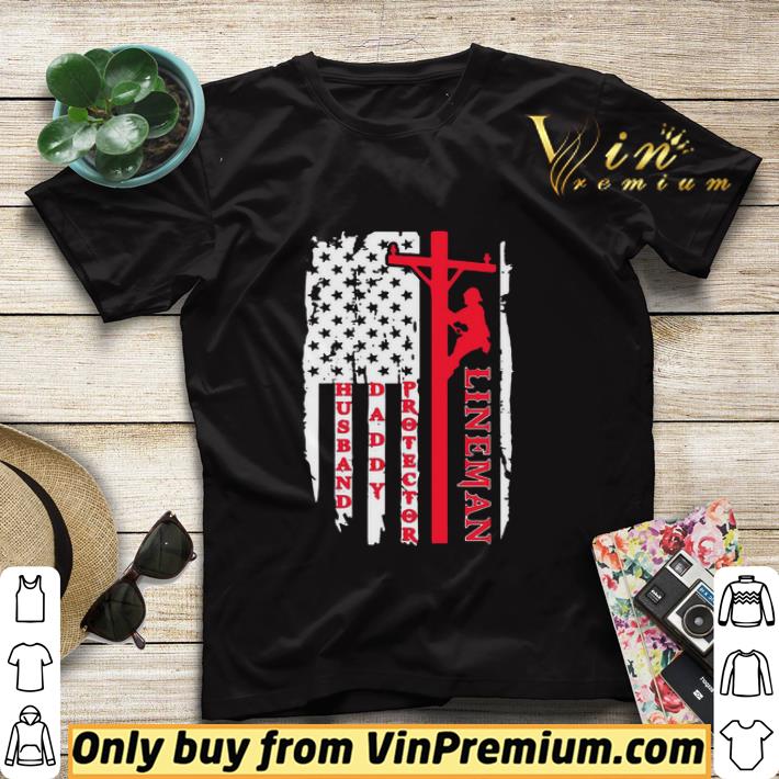 Lineman Husband Daddy Protector American Flag shirt sweater e71708c3 lineman husband daddy protector american flag shirt sweater 4 - Lineman Husband Daddy Protector American Flag shirt sweater