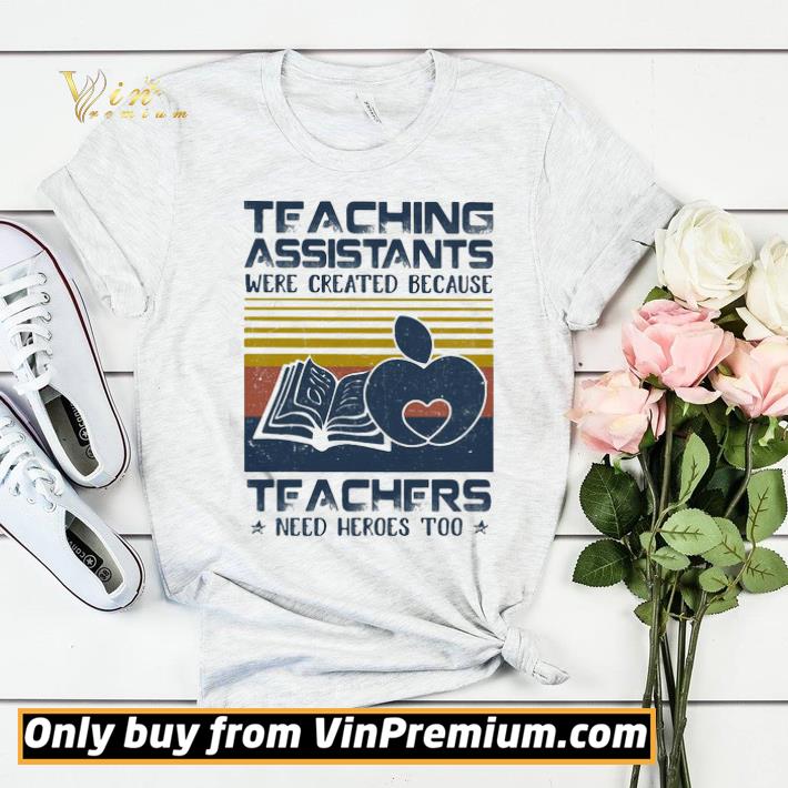 Teaching Assistants Were Created Because Teacers Need Heroes Too Book Vintage Retro shirt sweater e7d283a2 teaching assistants were created because teacers need heroes too book vintage retro shirt sweater 4 - Teaching Assistants Were Created Because Teacers Need Heroes Too Book Vintage Retro shirt sweater
