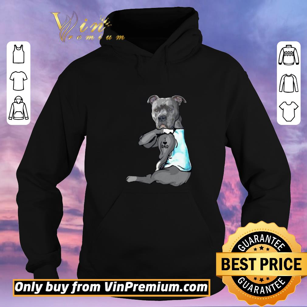 e7dbc631 premium tattoos pitbull i love dad shirt sweater 4 - Premium Tattoos Pitbull I love dad shirt sweater