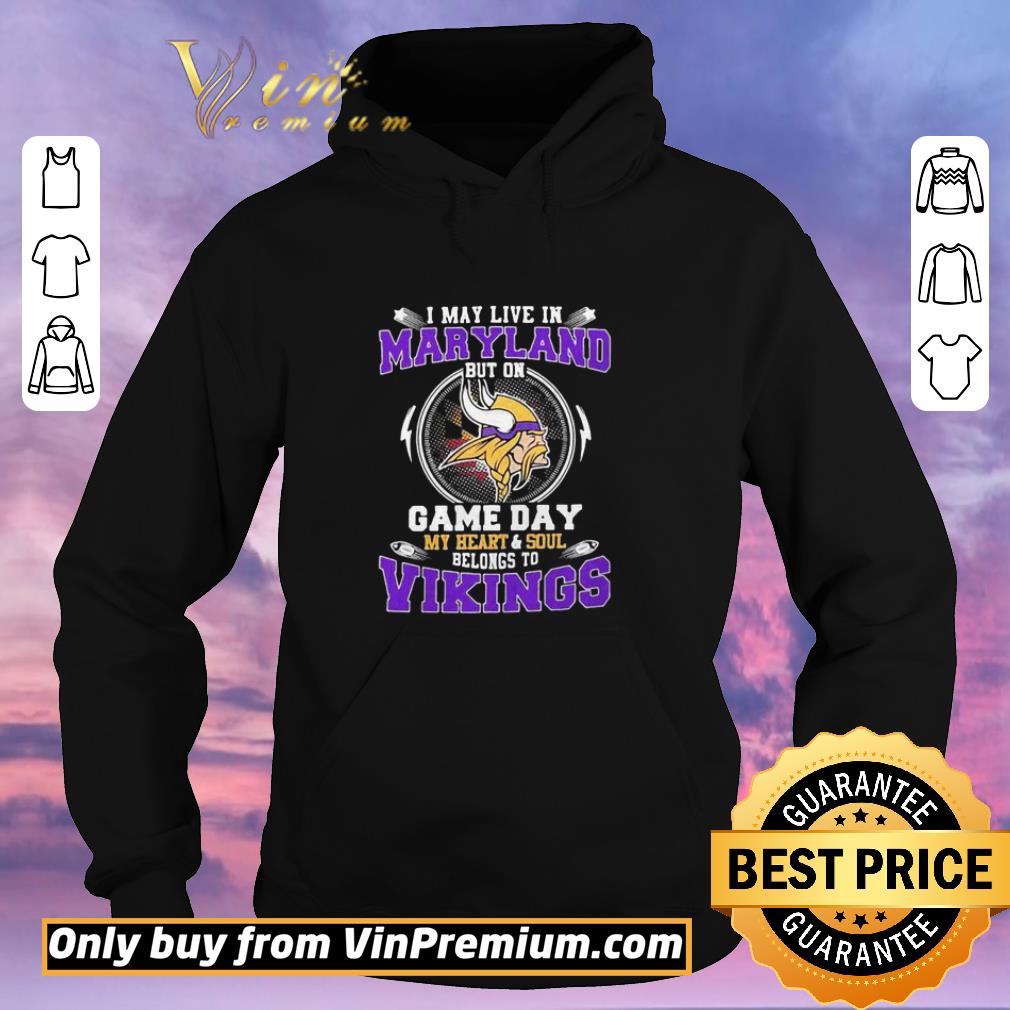 eb102f35 pretty i may live in maryland but on game day my heart and soul belongs to minnesota vikings shirt 4 - Pretty I may live in maryland but on game day my heart and soul belongs to minnesota vikings shirt