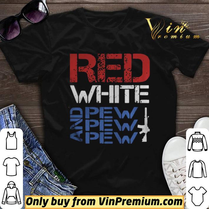 Red White And Pew Pew Pew shirt sweater