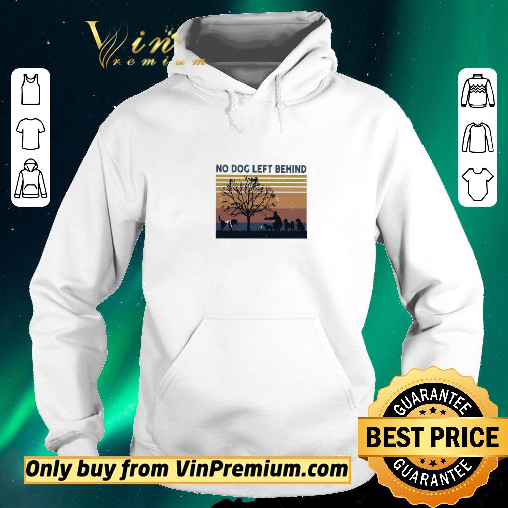 Funny No Dog Left Behind Vintage shirt sweater ede41430 funny no dog left behind vintage shirt sweater 4 - Funny No Dog Left Behind Vintage shirt sweater