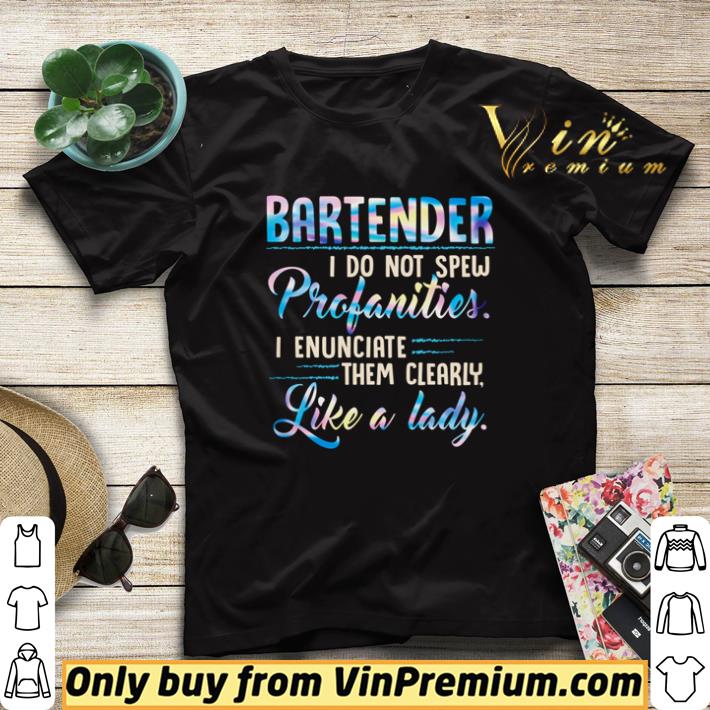 ee4cfee6 bartender i do not spew profanities i enunciate them clearly like a lady shirt sweater 4 - Bartender i do not spew profanities i enunciate them clearly like a lady shirt sweater