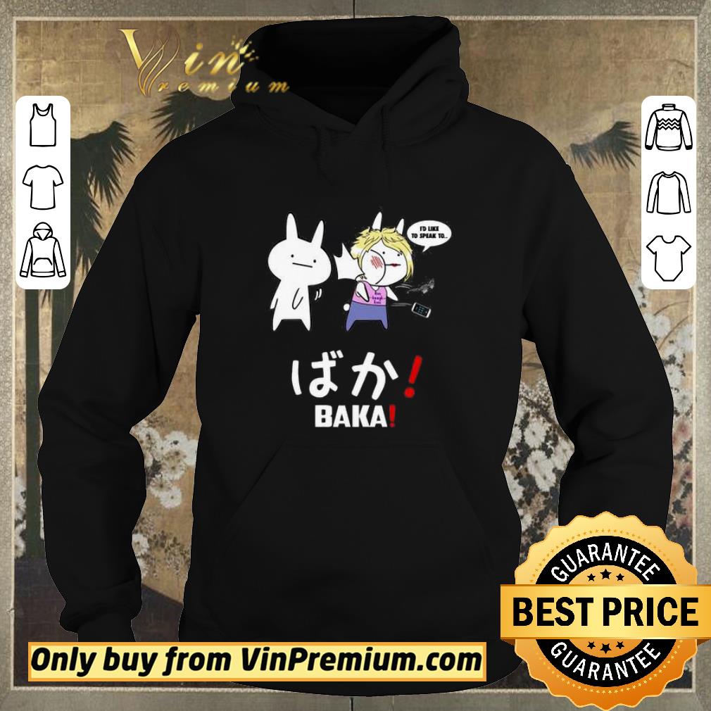 eef3385d top i d like to speak to live laugh love baka shirt sweater 4 - Top I’d like to speak to live laugh love BAKA shirt sweater