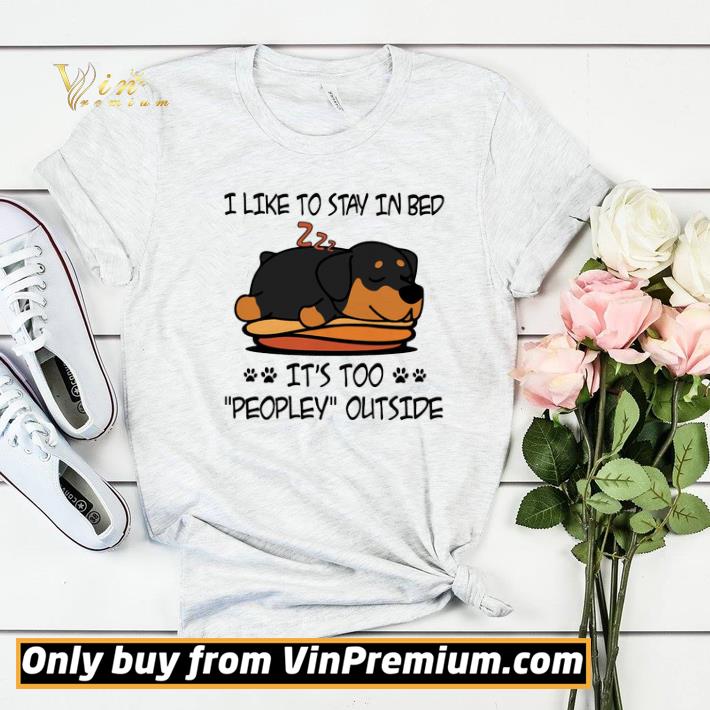 ef405189 rottweiler like to stay in bed it s too peopley outside shirt sweater 4 - Rottweiler Like To Stay In Bed It's Too Peopley Outside shirt sweater