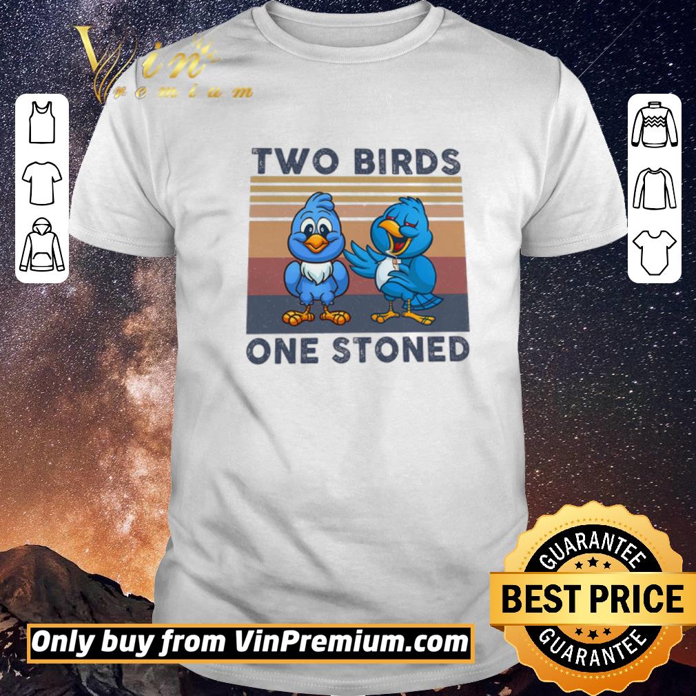 Premium Two Birds One Stoned Vintage shirt sweater