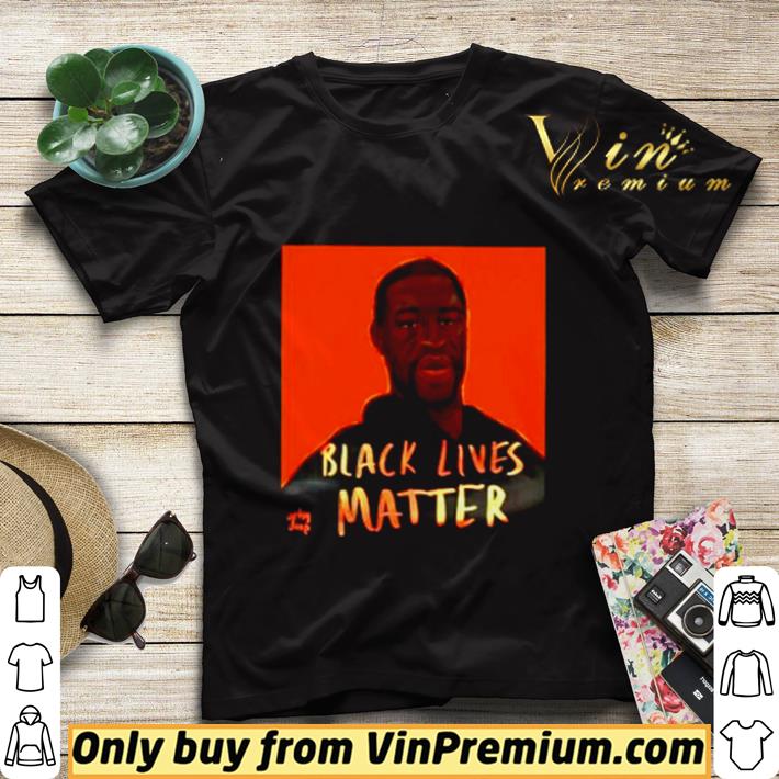 f15cf9b1 george floyd black lives matter shirt sweater 4 - George Floyd Black Lives Matter shirt sweater