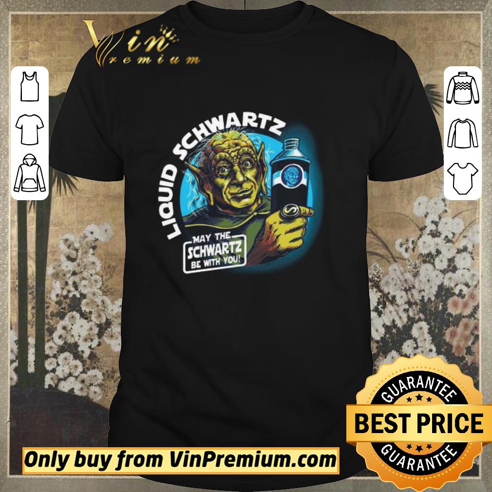 Premium Liquid Schwartz May The Schwartz Be With You shirt sweater