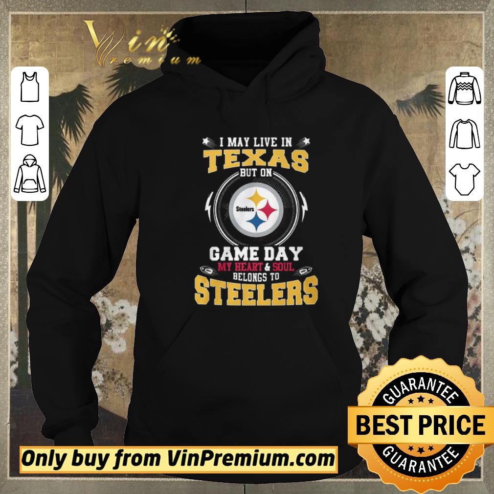f3e6782c awesome i may live in texas but on game day my heart and soul belongs to steelers shirt sweater 4 - Awesome I May Live In Texas But On Game Day My Heart And Soul Belongs To Steelers shirt sweater
