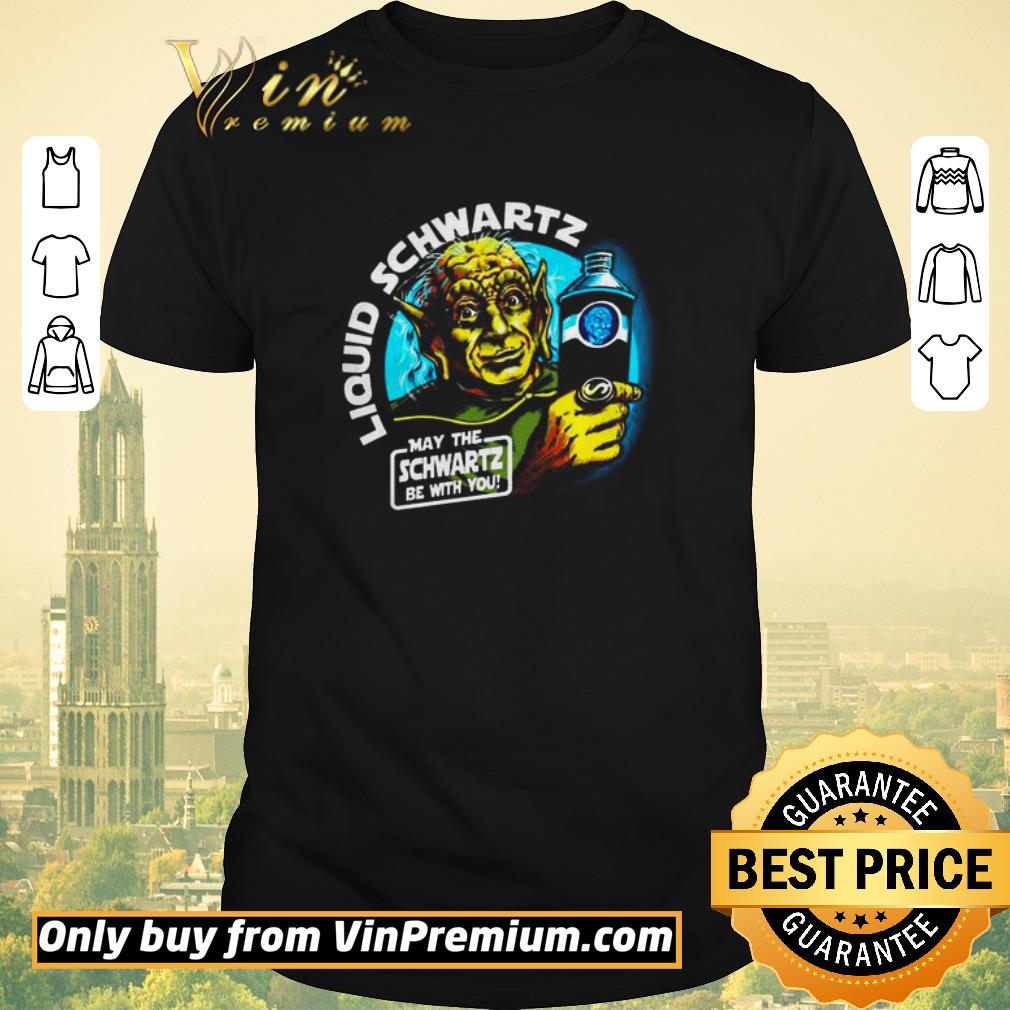 Top Liquid Schwartz may the Schwartz be with you shirt sweater