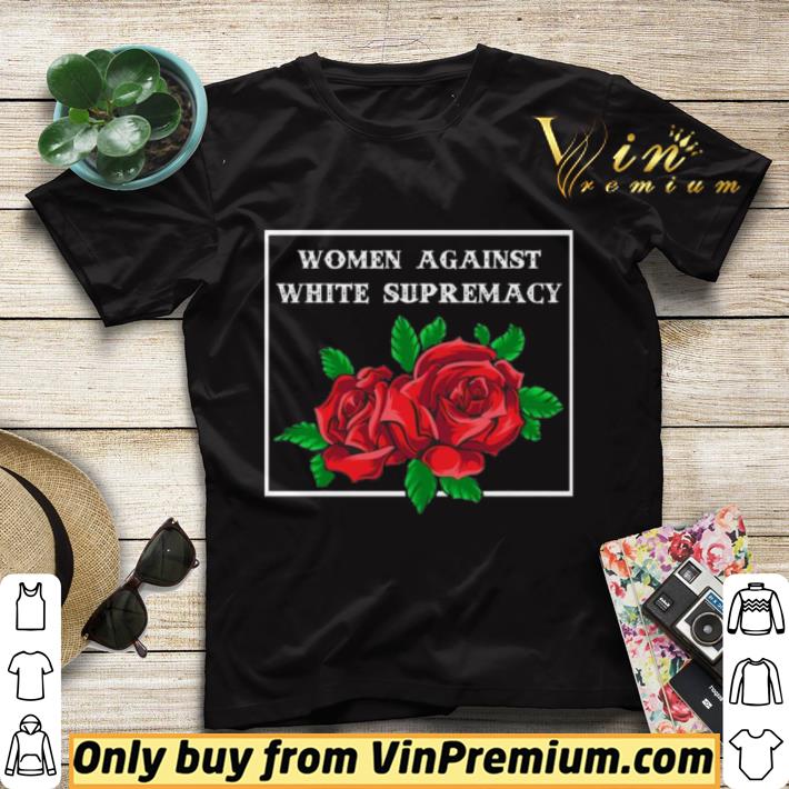 Women Against White Supremacy shirt sweater f63cadb9 women against white supremacy shirt sweater 4 - Women Against White Supremacy shirt sweater