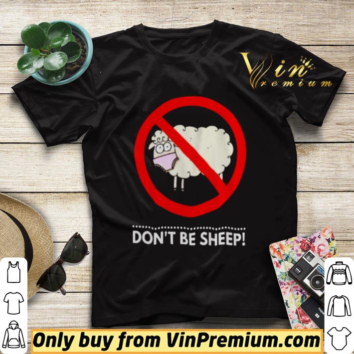 Don’t be sheep shirt sweater f77b5867 don t be sheep shirt sweater 4 - Don’t be sheep shirt sweater