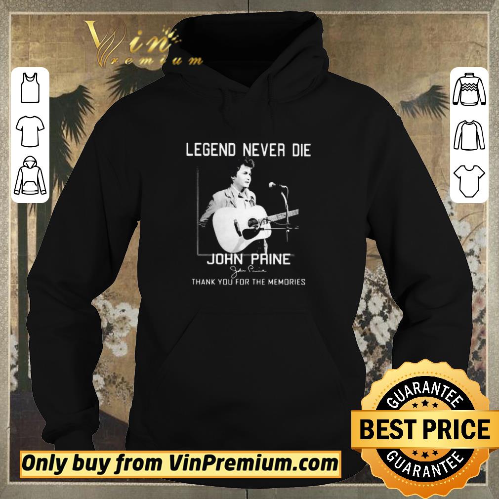Pretty Legend never die john prine thank you for the memories signature shirt sweater f7feddcd pretty legend never die john prine thank you for the memories signature shirt sweater 4 - Pretty Legend never die john prine thank you for the memories signature shirt sweater