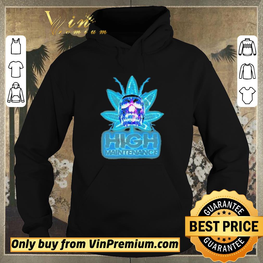 Hot Weed skull high maintenance shirt sweater f9d535ef hot weed skull high maintenance shirt sweater 4 - Hot Weed skull high maintenance shirt sweater