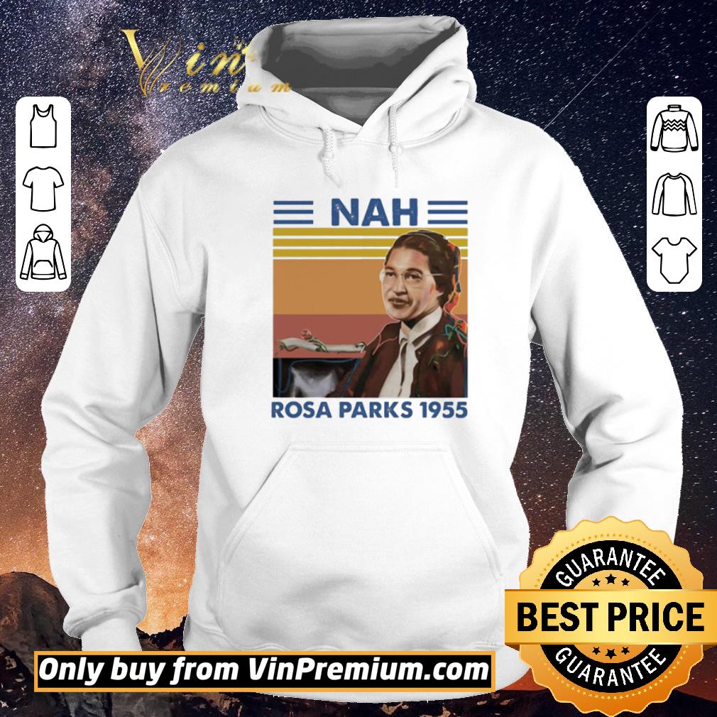 Official Nah Rosa Parks 1955 Vintage shirt sweater fb4dbfb0 official nah rosa parks 1955 vintage shirt sweater 4 - Official Nah Rosa Parks 1955 Vintage shirt sweater